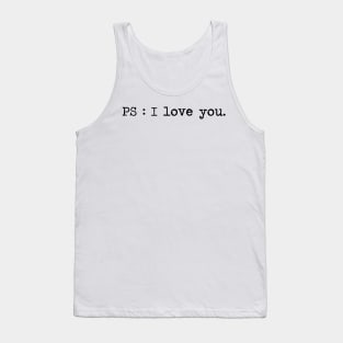 PS: I love you Tank Top